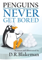 Penguins Never Get Bored B0C5P9NPJ3 Book Cover
