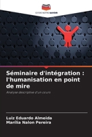 Séminaire d'intégration: l'humanisation en point de mire (French Edition) 6208646669 Book Cover