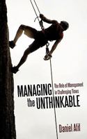Managing The Unthinkable: The Role Of Management In Challenging Times 1440143129 Book Cover