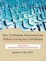 How to Eliminate Achievement Gap Without Leaving Any Child Behind: Student Edition: A Handbook of Strategies and Best Practices 142599573X Book Cover