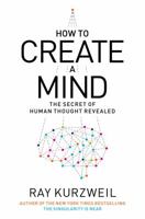 How to Create a Mind: The Secret of Human Thought Revealed 0143124048 Book Cover