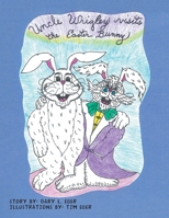 Uncle Wrigley Visits the Easter Bunny 1728345642 Book Cover