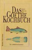 Johann Wolfgang Von Goethe Kochbuch: Ein Literarisches Kochbuch 3877168663 Book Cover