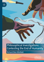 Philosophical Investigations Contesting the End of Humanity 3032271371 Book Cover