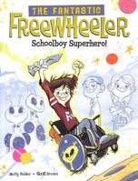 The Fantastic Freewheeler, Schoolboy Superhero! 1398255254 Book Cover