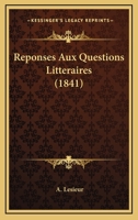 Reponses Aux Questions Litteraires (1841) 1160237034 Book Cover