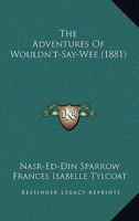 The Adventures of Wouldn't-Say-Wee 1120870216 Book Cover