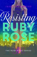 Resisting Ruby Rose 1477825088 Book Cover