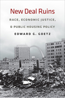 New Deal Ruins: Race, Economic Justice, and Public Housing Policy 0801478286 Book Cover