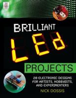 Brilliant Led Projects: 20 Electronic Designs for Artists, Hobbyists, and Experimenters 0071778225 Book Cover