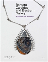 Barbara Cartlidge and Electrum Gallery: A Passion for Jewellery 3897904705 Book Cover
