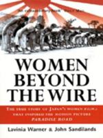 Women Beyond the Wire: Story of Prisoners of the Japanese, 1942-45 0099248220 Book Cover