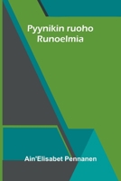 Pyynikin ruoho: Runoelmia (Finnish Edition) 9376557018 Book Cover