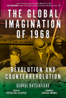 The Global Imagination of 1968: Revolution and Counterrevolution 1629634395 Book Cover
