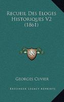 Recueil Des Eloges Historiques V2 (1861) 116766602X Book Cover