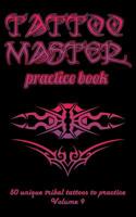 Tattoo Master practice book - 50 unique tribal tattoos to practice: 5" x 8"(12.7 x 20.32 cm) size pages with 3 dots per inch to draw tattoos with ... with drawing album for adult tattoo artists 1726411028 Book Cover