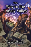 The Way to the Lonely Valley 1624751628 Book Cover
