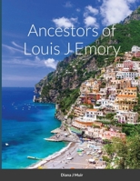 Ancestors of Louis J Emory 1794771190 Book Cover