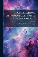 Observations Astronomiques Faites À Abastouman ...... 1274510910 Book Cover