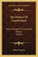 The Dialect of Cumberland 1018015833 Book Cover