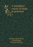 A simplified course of study in grammar 5519008795 Book Cover