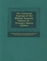 The American Journal of the Medical Sciences, Volume 26 1147081514 Book Cover