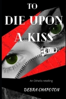 To Die Upon a Kiss 1796959561 Book Cover