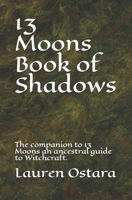 13 Moons Book of Shadows: The companion to the guide B08J1824V1 Book Cover