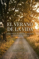 EL VERANO DE LA VIDA: Relatos de dignidad y memoria (Spanish Edition) B0H7XP5VBF Book Cover