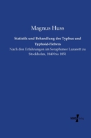 Statistik Und Behandlung Des Typhus Und Typhoid-Fiebers 3957386780 Book Cover