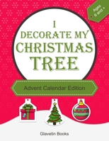 I decorate my Christmas tree - Advent Calendar Edition: Activity book Christmas ornament drawings to color, cut, and hang on the tree B08NVMXWDN Book Cover