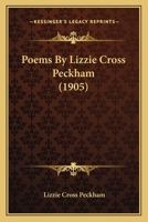 Poems By Lizzie Cross Peckham (1905) 1140447777 Book Cover
