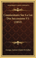 Commentaire Sur La Loi Des Successions V1 (1832) 1166801047 Book Cover