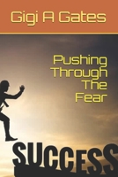 Pushing Through The Fear 1691015865 Book Cover