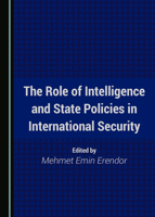 The Role of Intelligence and State Policies in International Security 1527576043 Book Cover