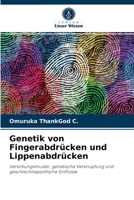 Genetik von Fingerabdrücken und Lippenabdrücken: Vererbungsmuster, genetische Verknüpfung und geschlechtsspezifische Einflüsse 6204086014 Book Cover