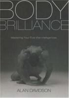 Body Brilliance: Mastering Your Five Vital Intelligences 1600700268 Book Cover
