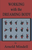 Working with the Dreaming Body 0710204655 Book Cover