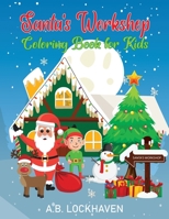 Santa's Workshop: Coloring Book for Kids 1947744763 Book Cover