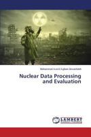 Nuclear Data Processing and Evaluation 3659596523 Book Cover