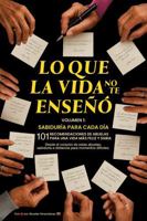 Lo Que La Vida No Te Enseñó. Sabiduría Para Cada Día: 101 Recomendaciones de abuelas para una vida más feliz y sabia. (Spanish Edition) B0FJDSV6DZ Book Cover
