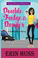 Double Fudge & Danger 1793882568 Book Cover