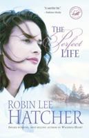 The Perfect Life (Women of Faith Fiction #18) 1595541489 Book Cover