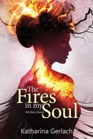 The Fires in my Soul: 100 Magical Short Stories 3956812387 Book Cover