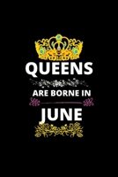 Queens Are Borne In June: Queens Are Born In January Real Queens Are Born In June 1 Notebook Birthday Funny Gift 1678529184 Book Cover