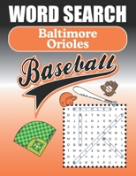 Baltimore Orioles Word Search: Word Find Puzzle Book For All O’s Baseball Fans B08XH2JL4J Book Cover