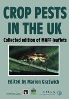 Crop Pests in the UK: Collected Edition of Maff Leaflets 9401046549 Book Cover