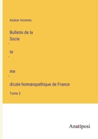 Bulletin de la Société médicale homoeopathique de France: Tome 3 3382702061 Book Cover
