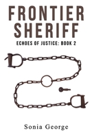 Frontier Sheriff: Echoes of Justice: Book 2 B0DTHBGGPM Book Cover