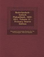 Nederlandsch-Indisch Plakaatboek, 1602-1811, Volume 11 1287684688 Book Cover